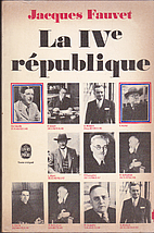 La IV république. by Jacques Fauvet