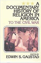 A Documentary History of Religion in America…