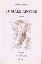 Le mâle apôtre : poèmes by Conrad Detrez