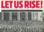 Let Us Rise: A History of the Manitoba…