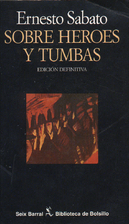 On Heroes and Tombs by Ernesto Sábato