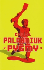 Pygmy by Chuck Palahniuk