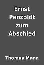 Ernst Penzoldt zum Abschied by Thomas Mann