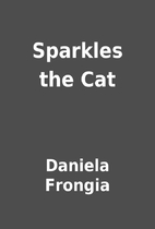 Sparkles the Cat by Daniela Frongia