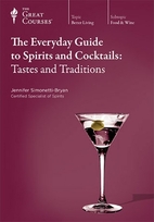 The Everyday Guide to Spirits and Cocktails:…