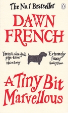 A Tiny Bit Marvellous by Dawn French