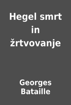 Hegel smrt in žrtvovanje by Georges…