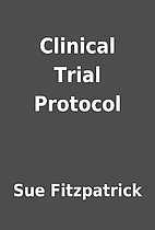 Clinical Trial Protocol by Sue Fitzpatrick