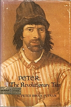 Peter the Revolutionary Tsar by Peter Putnam