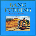 Bang Pudding by Steve Taylor
