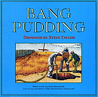 Bang Pudding by Steve Taylor
