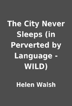 The City Never Sleeps (in Perverted by…