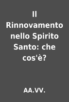 Il Rinnovamento nello Spirito Santo: che…