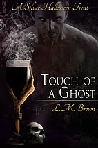 Touch of a Ghost by L.M. Brown