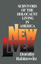 New Lives: Survivors of the Holocaust Living…