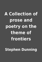 A Collection of prose and poetry on the…