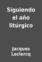 Siguiendo el año litúrgico by Jacques…