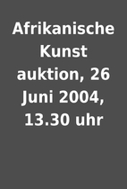 Afrikanische Kunst auktion, 26 Juni 2004,…