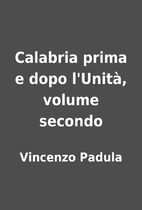 Calabria prima e dopo l'Unità, volume…