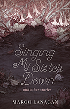 Singing my sister down and other stories by…