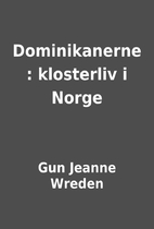 Dominikanerne : klosterliv i Norge by Gun…