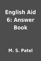 English Aid 6: Answer Book by M. S. Patel