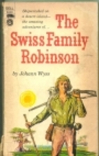 The Swiss Family Robinson by Johann Wyss