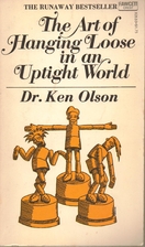 The Art of Hanging Loose in an Uptight World…