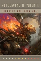 Silently and Very Fast by Catherynne M.…