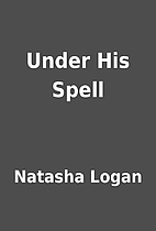 Under His Spell by Natasha Logan