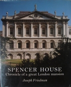 Spencer House: Chronicle of a Great London…