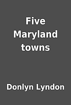 Five Maryland towns by Donlyn Lyndon