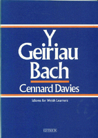 Y geiriau bach : idioms for Welsh learners…