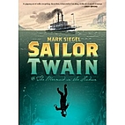 Sailor Twain: Or: The Mermaid in the Hudson…