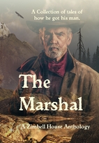 The Marshal : A Collection of Tales of How…