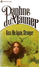 Kiss Me Again, Stranger by Daphne du Maurier