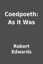 Coedpoeth: As it Was by Robert Edwards