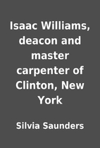 Isaac Williams, deacon and master carpenter…