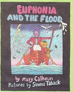 Euphonia and the Flood by Mary Calhoun
