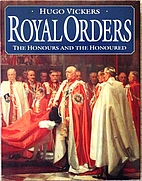 Royal Orders: The Honours and the Honoured…