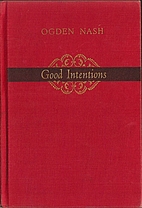 Good Intentions by Ogden Nash