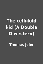The celluloid kid (A Double D western) by…
