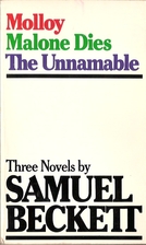 Molloy Malone Dies the Unnamable by Samuel…