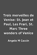 Trois merveilles de Venise: St. Jean et…