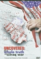 Uncovered - The War on Iraq by Robert…