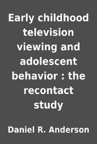 Early childhood television viewing and…