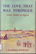 The love that was stronger: Lilias Trotter…