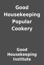 Good Housekeeping Popular Cookery by Good…