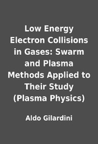 Low Energy Electron Collisions in Gases:…
