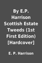 By E.P. Harrison Scottish Estate Tweeds (1st…